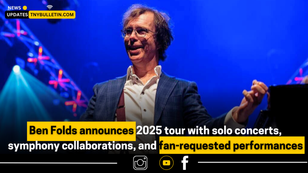 Ben Folds Announces 2025 Tour: Solo Concerts, Symphony Collaborations & Fan Requests