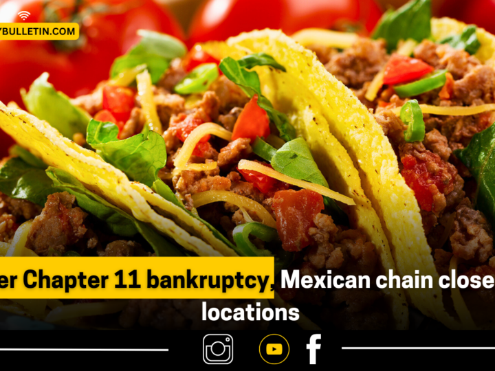 After Chapter 11 Bankruptcy: Mexican Chain Closes 77 Locations – Impacts, Causes, and Future